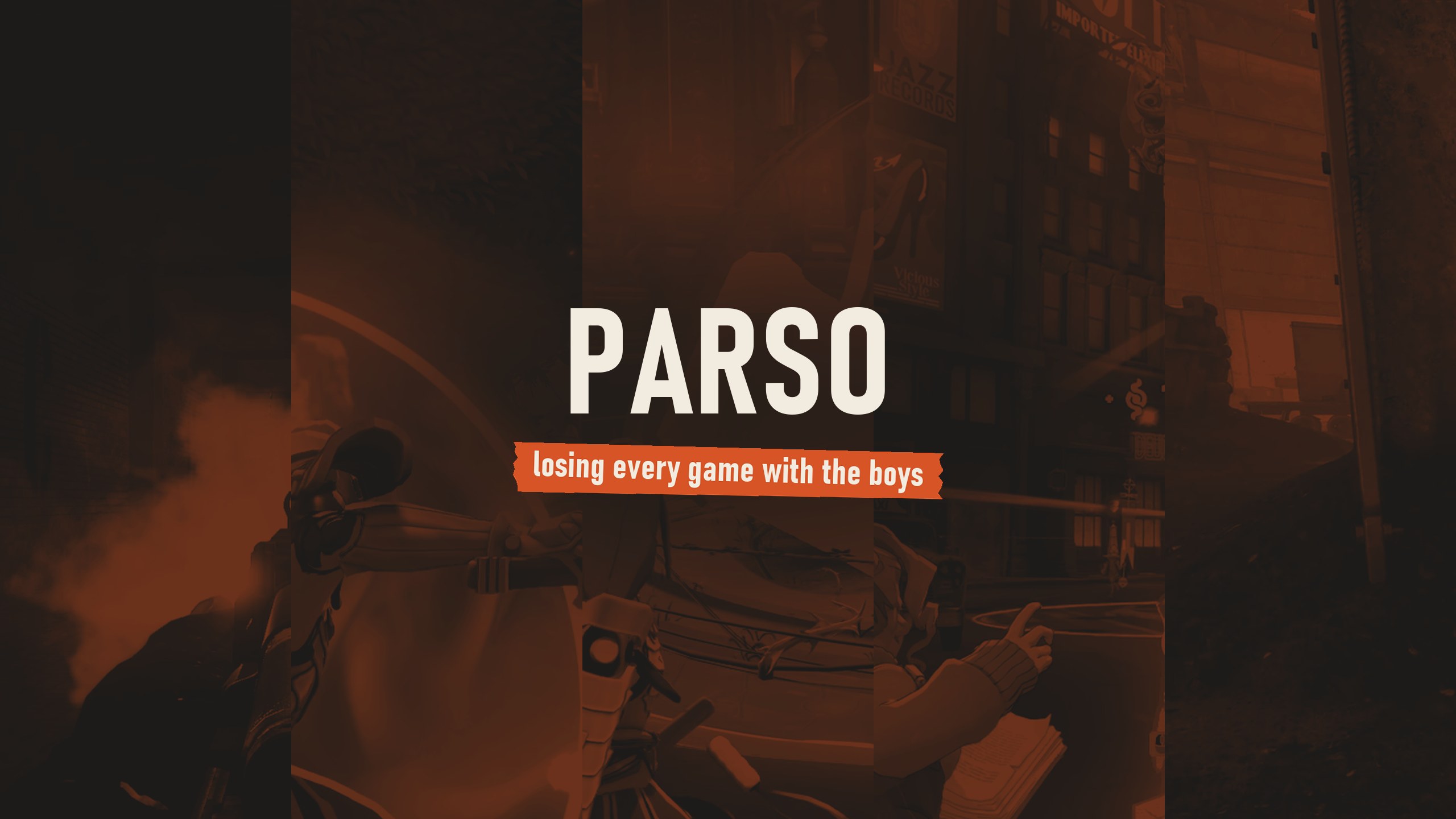 parso channel banner: PARSO, losing every game with the boys